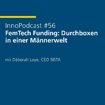 #56 FemTech Funding: Durchboxen in einer Männerwelt – mit Déborah Loye, CEO SISTA