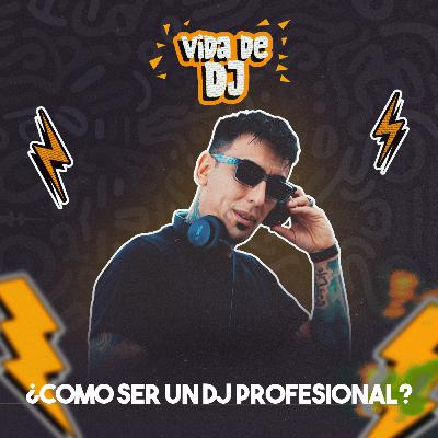 CÓMO SER UN DJ MÁS PROFESIONAL