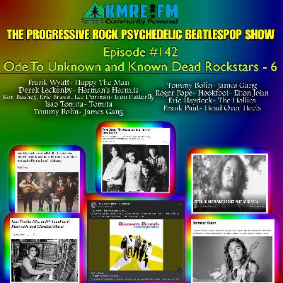 Episode 162: Episode #142- Ode to the Unknown and Known Dead Rockstars #6