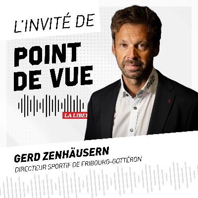 #29 avec Gerd Zenhäusern, directeur sportif de Fribourg-Gottéron