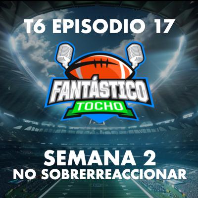 Semana 2 - No Sobrerreaccionar (Fantasy Football En Español)