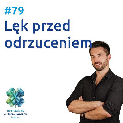 #79 Lęk przed odrzuceniem