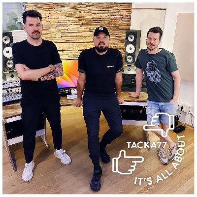 S5 Ep6: It's all about TACKA77