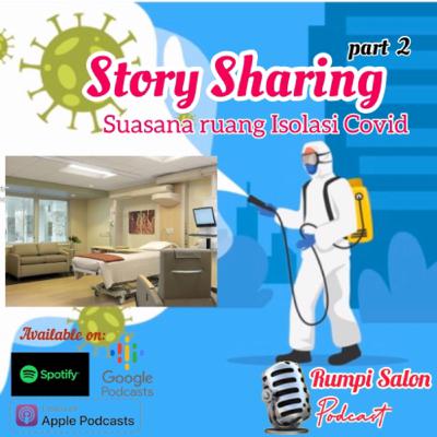 Story Sharing: Suasana ruang Isolasi Covid
