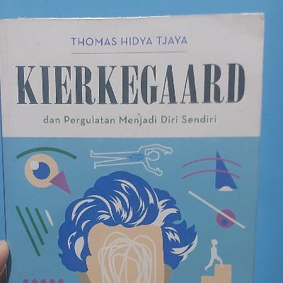 KIERKEGAARD DAN ESKSISTENSIAL, SEBUAH OBROLAN SINGKAT