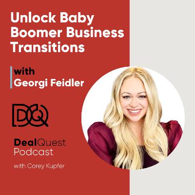 Episode 349: Unlock Baby Boomer Business Transitions with Georgi Feidler