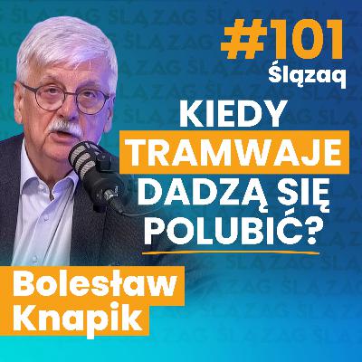 Kiedy tramwaje dadzą się polubić? Odpowiada prezes spółki Tramwaje Śląskie Bolesław Knapik