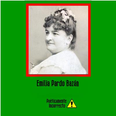 Ep. 24: Emilia Pardo Bazán Ep. 24: Emilia Pardo Bazán