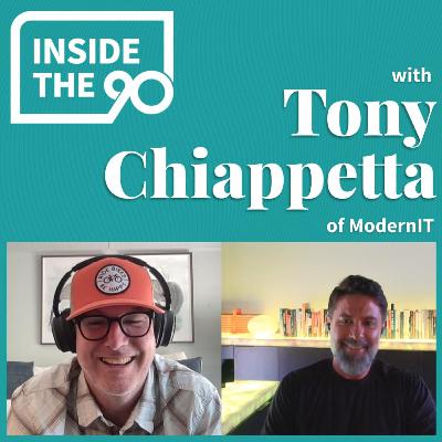 EP. 13 - Tony Chiappetta, CEO, ModernIT EP. 13 - Tony Chiappetta, CEO, ModernIT