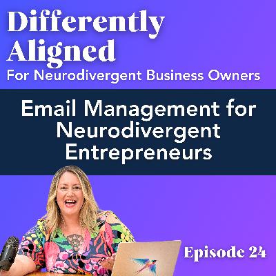 Email Management for Neurodivergent Entrepreneurs