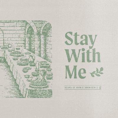 Stay With Me - How Jesus Prays For Himself - Sermons - JT English - 3.1.26