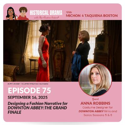 Designing a Fashion Narrative for DOWNTON ABBEY: THE GRAND FINALE (Ep. 75) Designing a Fashion Narrative for DOWNTON ABBEY: THE GRAND FINALE (Ep. 75)