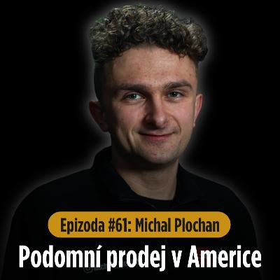 Epizoda #61: Od podomního prodeje v Americe k vlastním investičním bytům - Michal Plochan