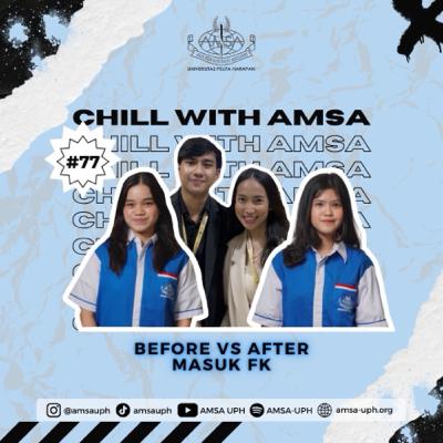 Chill with AMSA-UPH #EP.77 - Before vs After Masuk FK