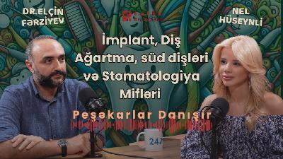 İmplant, Diş Ağartma, süd dişləri və Stomatologiya Mifləri │ Dr. Elçin Fərziyev