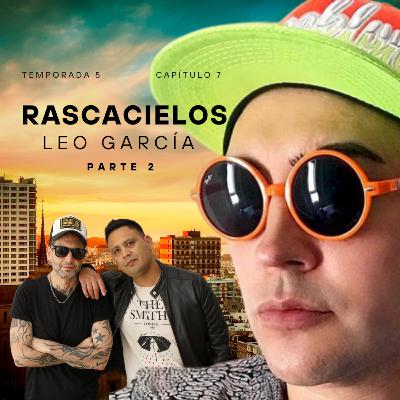 LEO GARCÍA en RASCACIELOS - Parte 2