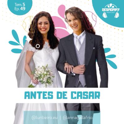 #049 - Antes de casar