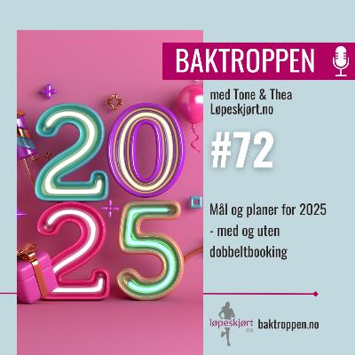 #72: Mål og planer for 2025 - med og uten dobbeltbooking