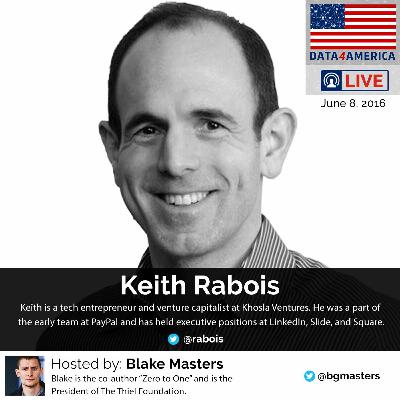 4. Data4America Live! Part 1: Keith Rabois w/ Blake Masters 4. Data4America Live! Part 1: Keith Rabois w/ Blake Masters