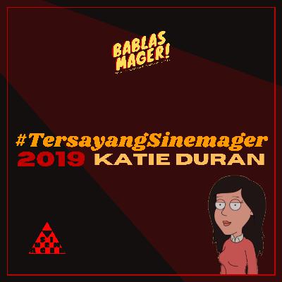 FILM #TERSAYANGSINEMAGER 2019 - Bagian 3: KATIE DURAN