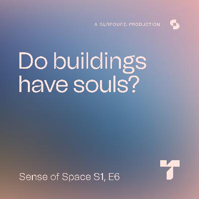 Do buildings have souls?