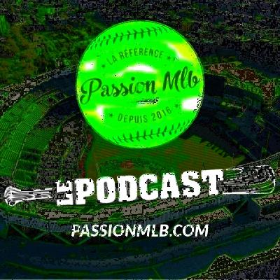 Passion MLB - Le Podcast, Épisode 83