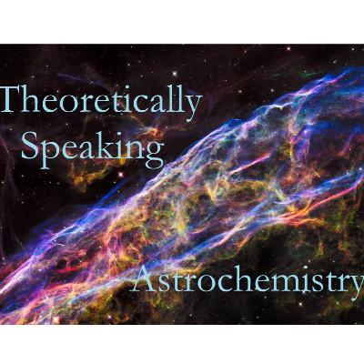 Series 2, Episode 4: Astrochemistry Series 2, Episode 4: Astrochemistry