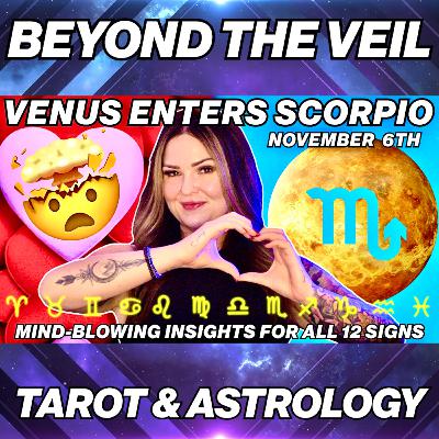 MIND-BLOWING Venus Enters Scorpio Insights for All 12 Signs! MIND-BLOWING Venus Enters Scorpio Insights for All 12 Signs!