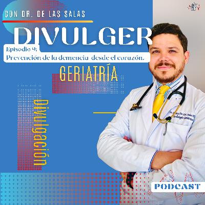 Episodio 9:Prevención de demencia desde el corazón PARTE 2