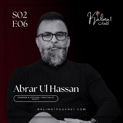 Abrar-Ul-Hassan: '60SIFF' - Filmmaking | Kalimat كلمات Podcast S02E06