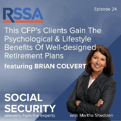 Ep 24: This CFP’s Clients Gain The Psychological & Lifestyle Benefits Of Well-designed Retirement Plans