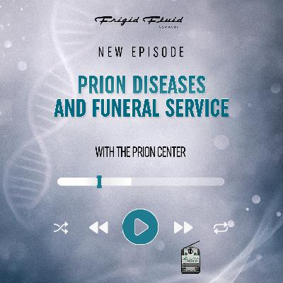 75. Prion Diseases and Funeral Service with The Prion Center