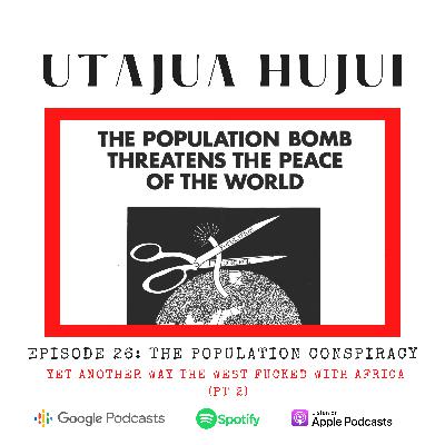 The Population Conspiracy: How the West Fucked with Africa’s Population (pt 2)