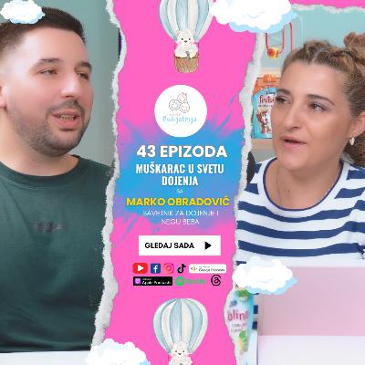 Pedijatrija u fokusu EP 43– Muškarac u svetu dojenja: Marko Obradović o podršci mamama i bebama