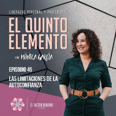 Ep_45: "Las limitaciones de la autoconfianza" Ep_45: "Las limitaciones de la autoconfianza"