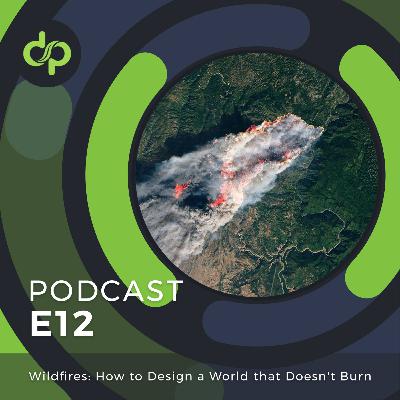 Wildfires: How to Design a World that Doesn't Burn Wildfires: How to Design a World that Doesn't Burn