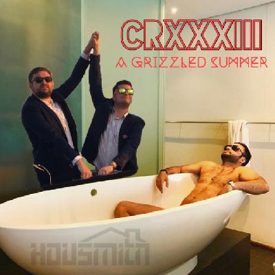 Housmith pres. CRXXXIII - A Grizzled Summer Housmith pres. CRXXXIII - A Grizzled Summer