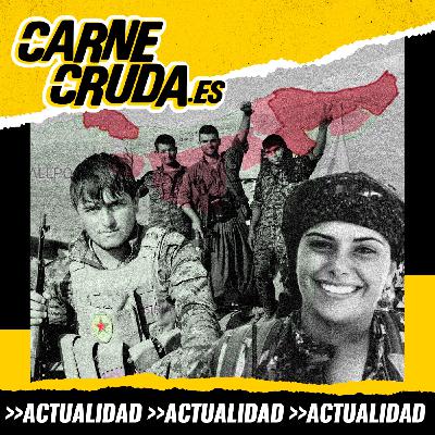 Rojava, la utopía libertaria de los kurdos (CARNE CRUDA #1629) Rojava, la utopía libertaria de los kurdos (CARNE CRUDA #1629)