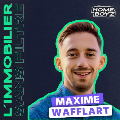 1 MILLION DE PATRIMOINE À 21 ANS : Les secrets de Maxime WAFFLART