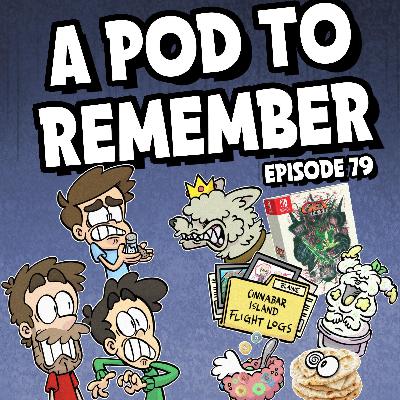 79: A Pod to Remember