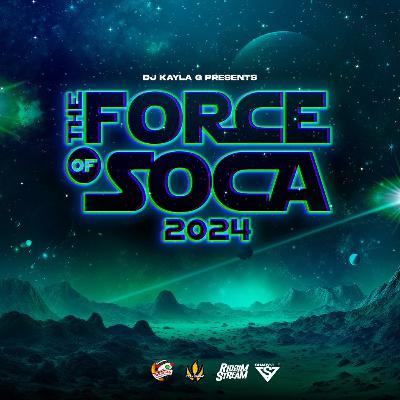 DJ Kayla G - THE FORCE OF SOCA (2024 Mixtape) - FYAH SQUAD Sound @RIDDIMSTREAM