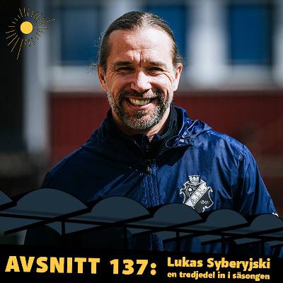 137. Lukas Syberyjski en tredjedel in i säsongen