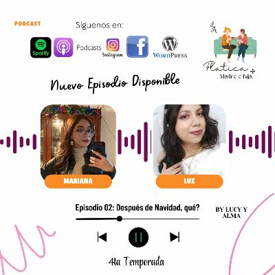 T4 Ep 2 - Después de Navidad, qué? ft. Mariana y Luz