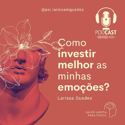 Como investir melhor as minhas emoções?? Como investir melhor as minhas emoções??