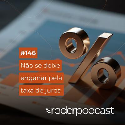 Não se deixe enganar pela taxa de juros Não se deixe enganar pela taxa de juros