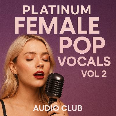 Platinum Female Pop Vocals Vol 2 - Make your Tracks Shine with Beautiful Vocal Power