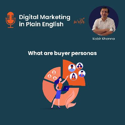Buyers Persona - What Is It and Why Is It Important In Digital Marketing?