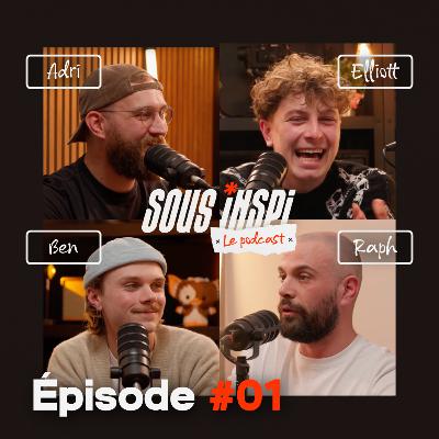 SOUS INSPI le podcast avec RAPH et ELLIOTT #01 SOUS INSPI le podcast avec RAPH et ELLIOTT #01