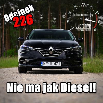 Podcast motoryzacyjny Overdrive | Odcinek 226 | Nie ma jak Diesel!