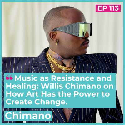 Music as Resistance and Healing: Willis Chimano on How Art Has the Power to Create Change